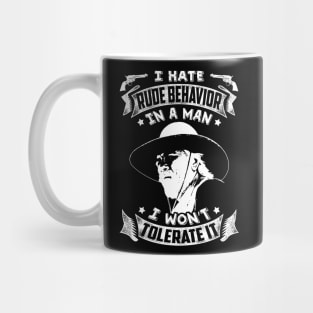 I hate rude behavior in a man Mug